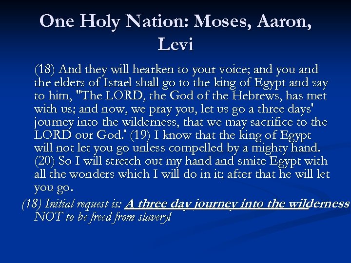 One Holy Nation: Moses, Aaron, Levi (18) And they will hearken to your voice;