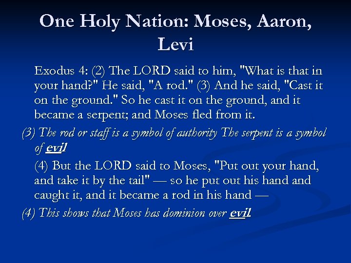 One Holy Nation: Moses, Aaron, Levi Exodus 4: (2) The LORD said to him,