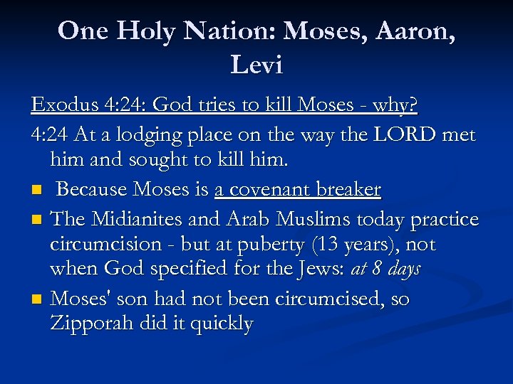 One Holy Nation: Moses, Aaron, Levi Exodus 4: 24: God tries to kill Moses