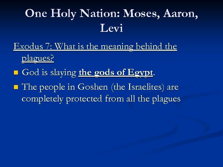 One Holy Nation: Moses, Aaron, Levi Exodus 7: What is the meaning behind the