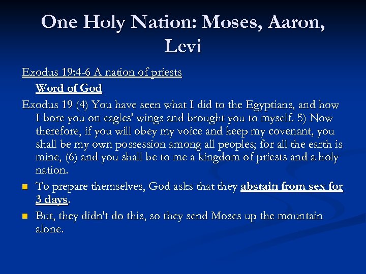 One Holy Nation: Moses, Aaron, Levi Exodus 19: 4 -6 A nation of priests