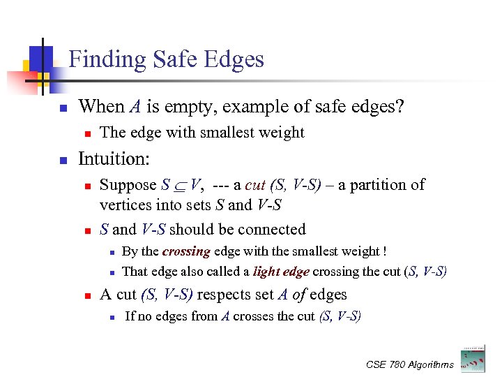 Finding Safe Edges When A is empty, example of safe edges? The edge with