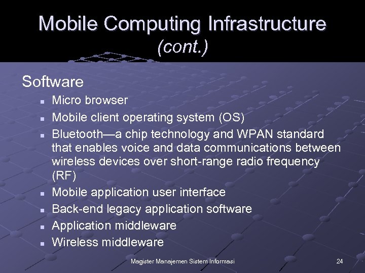 Mobile Computing Infrastructure (cont. ) Software n n n n Micro browser Mobile client