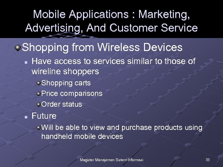 Mobile Applications : Marketing, Advertising, And Customer Service Shopping from Wireless Devices n Have