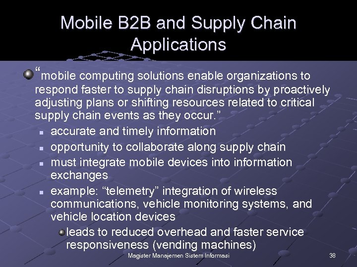 Mobile B 2 B and Supply Chain Applications “mobile computing solutions enable organizations to