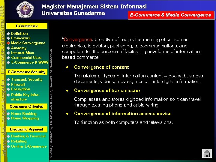 E-Commerce Definition Framework Media Convergence Anatomy Internet Sites Commercial Uses E-Commerce & WWW E-Commerce