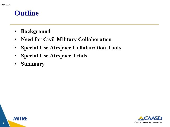 April 2001 Outline • • • 2 Background Need for Civil-Military Collaboration Special Use