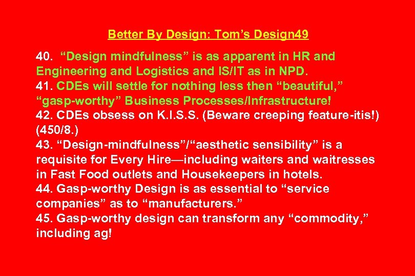 Better By Design: Tom’s Design 49 40. “Design mindfulness” is as apparent in HR