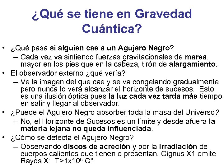 ¿Qué se tiene en Gravedad Cuántica? • ¿Qué pasa si alguien cae a un