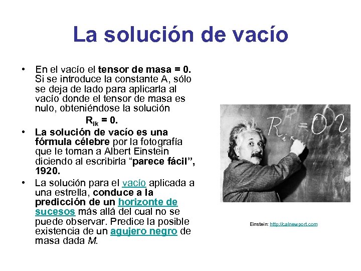 La solución de vacío • En el vacío el tensor de masa = 0.