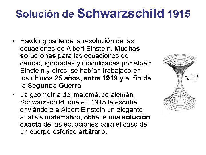 Solución de Schwarzschild 1915 • Hawking parte de la resolución de las ecuaciones de