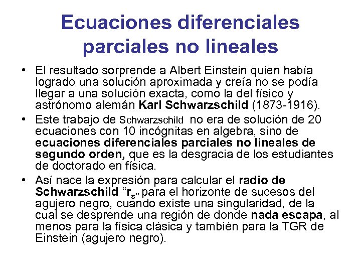 Ecuaciones diferenciales parciales no lineales • El resultado sorprende a Albert Einstein quien había