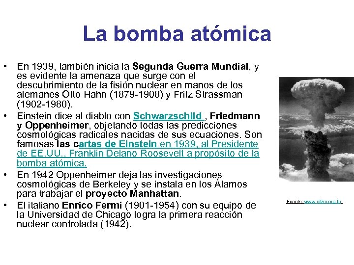 La bomba atómica • En 1939, también inicia la Segunda Guerra Mundial, y es