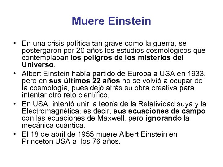 Muere Einstein • En una crisis política tan grave como la guerra, se postergaron