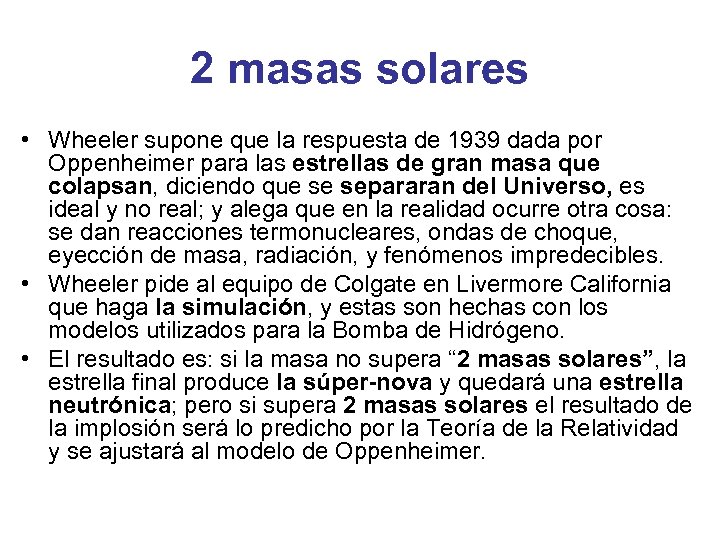 2 masas solares • Wheeler supone que la respuesta de 1939 dada por Oppenheimer