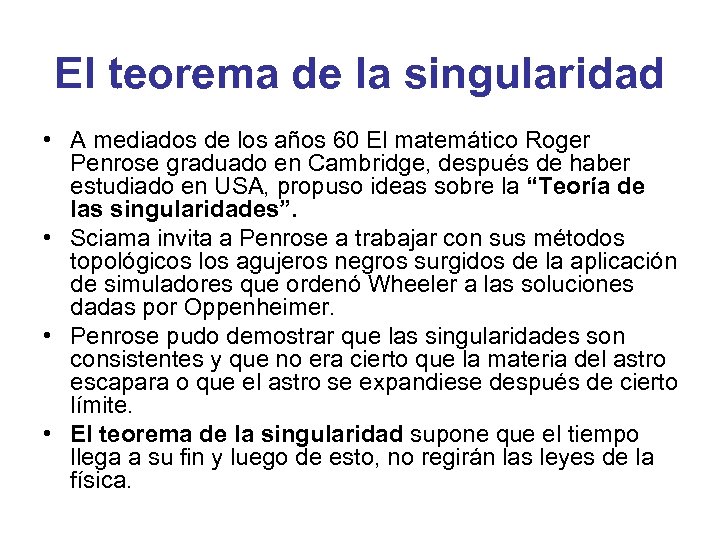 El teorema de la singularidad • A mediados de los años 60 El matemático