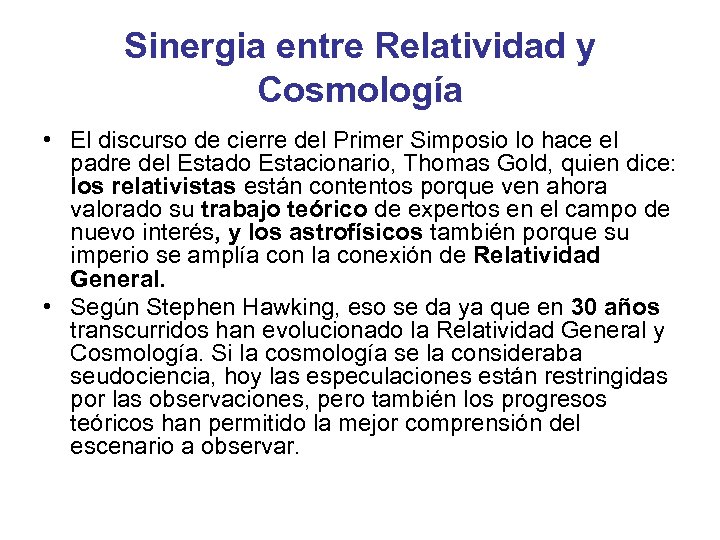 Sinergia entre Relatividad y Cosmología • El discurso de cierre del Primer Simposio lo