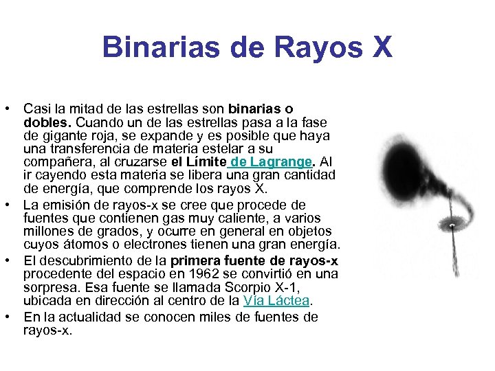 Binarias de Rayos X • Casi la mitad de las estrellas son binarias o