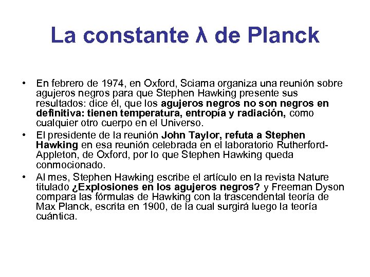 La constante λ de Planck • En febrero de 1974, en Oxford, Sciama organiza