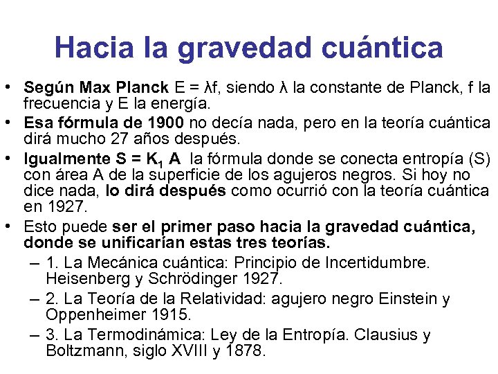 Hacia la gravedad cuántica • Según Max Planck E = λf, siendo λ la