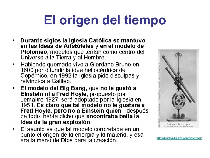 El origen del tiempo • Durante siglos la Iglesia Católica se mantuvo en las