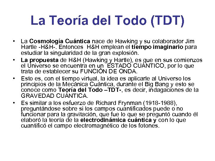 La Teoría del Todo (TDT) • La Cosmología Cuántica nace de Hawking y su
