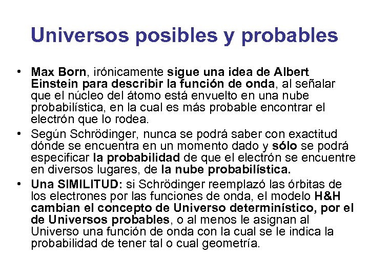 Universos posibles y probables • Max Born, irónicamente sigue una idea de Albert Einstein