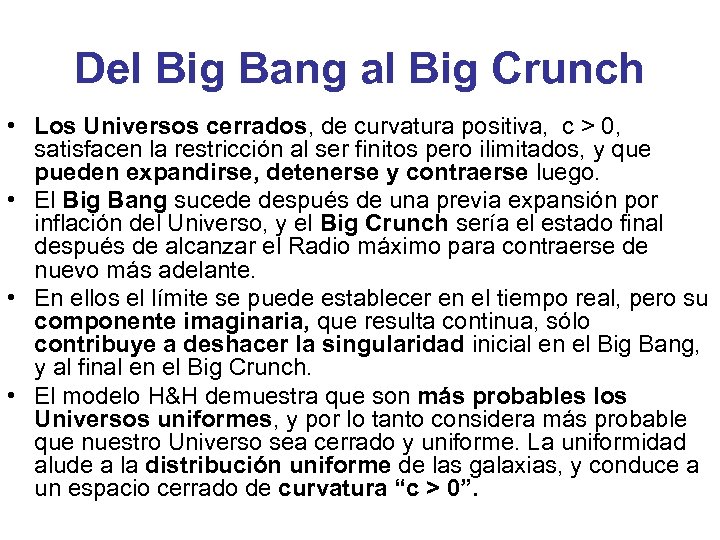 Del Big Bang al Big Crunch • Los Universos cerrados, de curvatura positiva, c