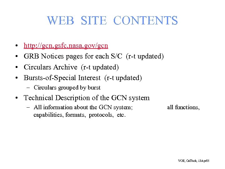 WEB SITE CONTENTS • • http: //gcn. gsfc. nasa. gov/gcn GRB Notices pages for