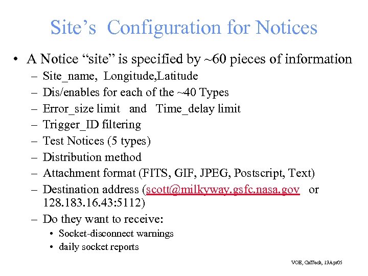 Site’s Configuration for Notices • A Notice “site” is specified by ~60 pieces of