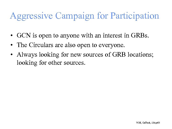 Aggressive Campaign for Participation • GCN is open to anyone with an interest in