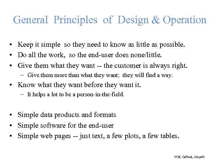 General Principles of Design & Operation • Keep it simple so they need to