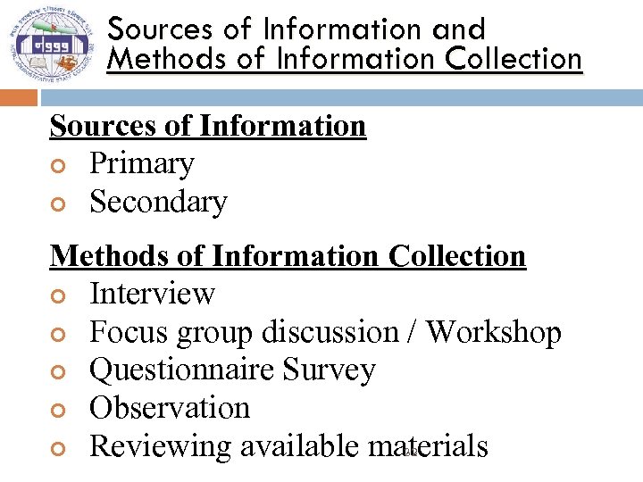 Sources of Information and Methods of Information Collection Sources of Information Primary Secondary Methods