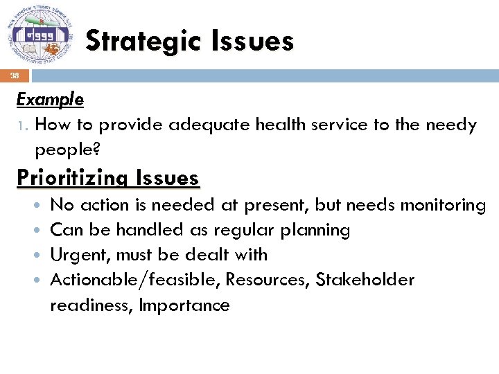 Strategic Issues 38 Example 1. How to provide adequate health service to the needy