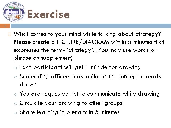 Exercise 4 What comes to your mind while talking about Strategy? Please create a