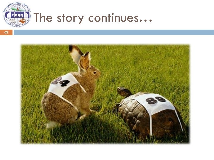 The story continues… 63 