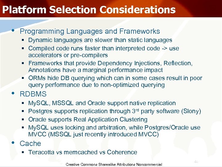 Platform Selection Considerations • • Programming Languages and Frameworks § Dynamic languages are slower