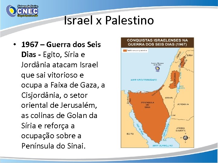 Israel x Palestino • 1967 – Guerra dos Seis Dias - Egito, Síria e