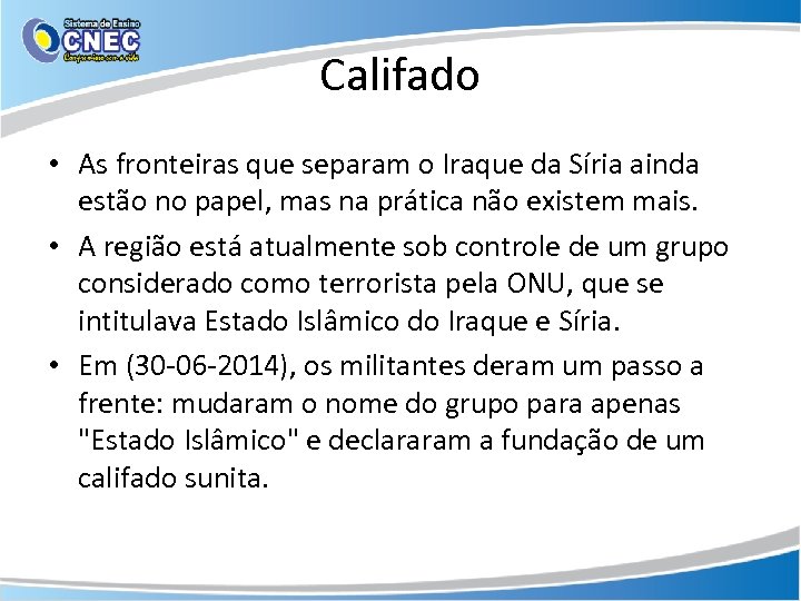 Califado • As fronteiras que separam o Iraque da Síria ainda estão no papel,