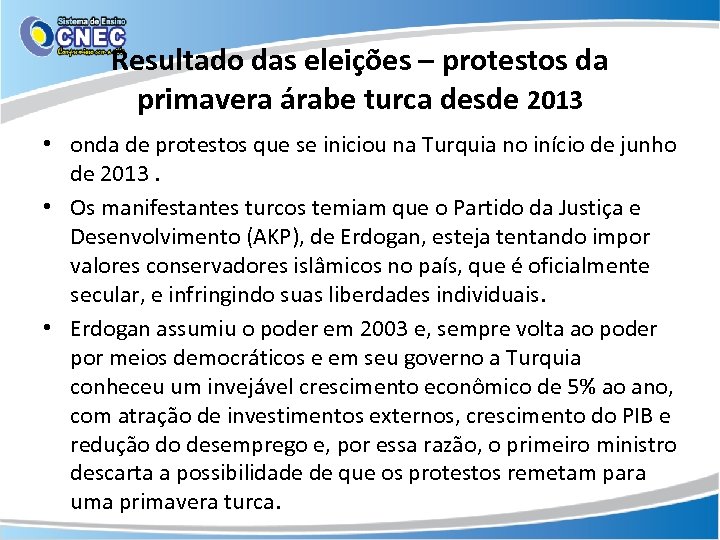 Resultado das eleições – protestos da primavera árabe turca desde 2013 • onda de