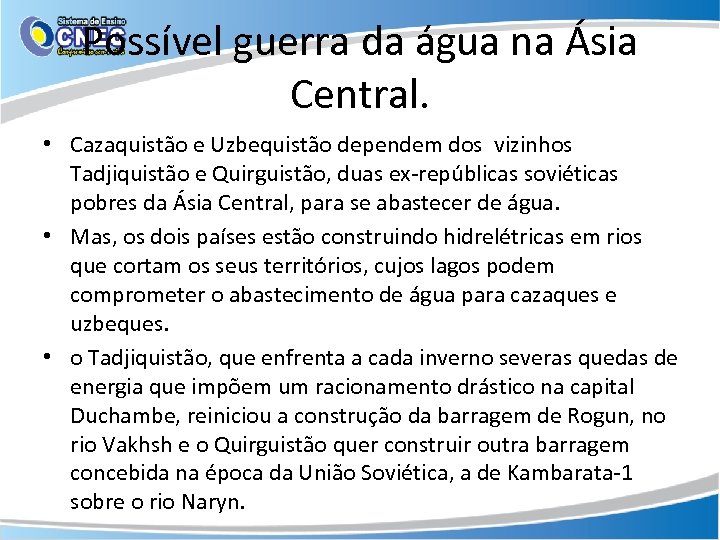 Possível guerra da água na Ásia Central. • Cazaquistão e Uzbequistão dependem dos vizinhos
