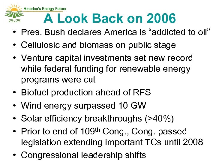 America’s Energy Future A Look Back on 2006 • Pres. Bush declares America is