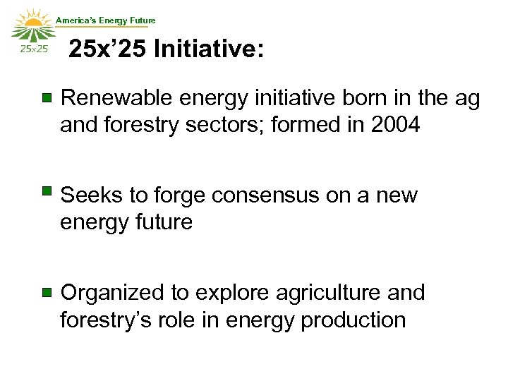 America’s Energy Future 25 x’ 25 Initiative: Renewable energy initiative born in the ag