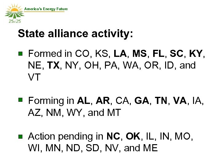 America’s Energy Future State alliance activity: Formed in CO, KS, LA, MS, FL, SC,