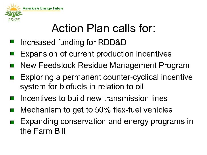 America’s Energy Future Action Plan calls for: Increased funding for RDD&D Expansion of current