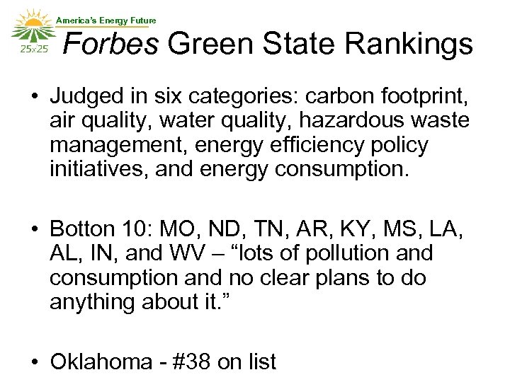 America’s Energy Future Forbes Green State Rankings • Judged in six categories: carbon footprint,