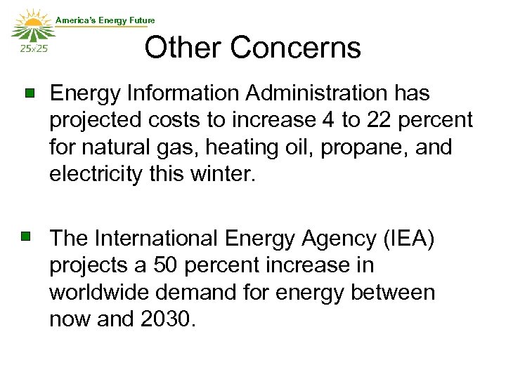 America’s Energy Future Other Concerns Energy Information Administration has projected costs to increase 4