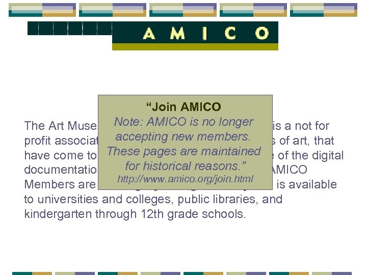 “Join AMICO The Art Museum. Note: AMICO is no longer Image Consortium (AMICO) is