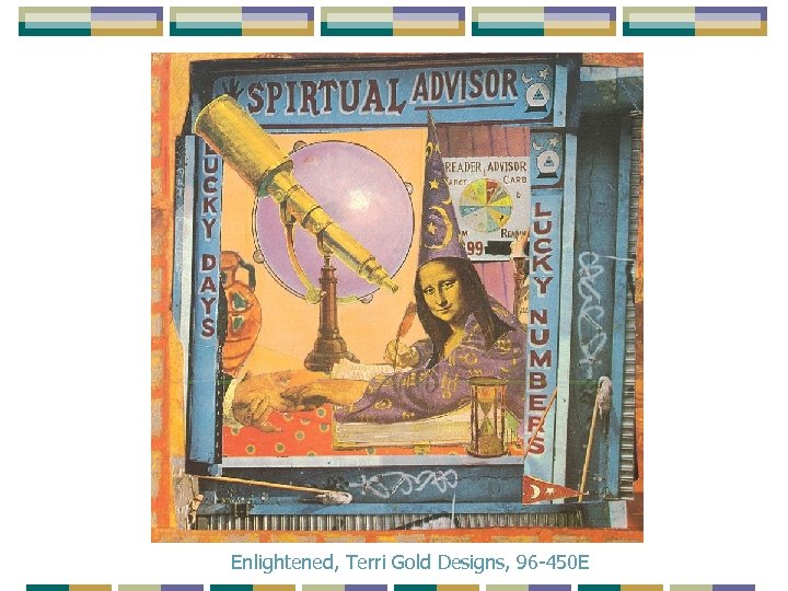 Enlightened, Terri Gold Designs, 96 -450 E 