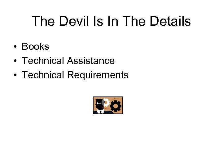 The Devil Is In The Details • Books • Technical Assistance • Technical Requirements